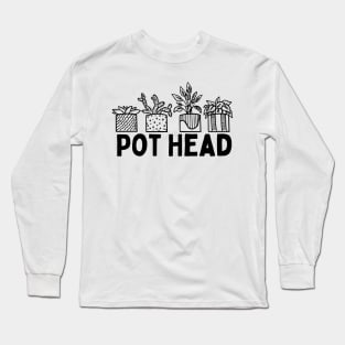 Plant Lover and Gardener: Pot Head Succulent Long Sleeve T-Shirt